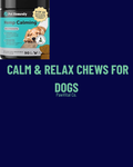 Calm & Relax Chews for Dogs
